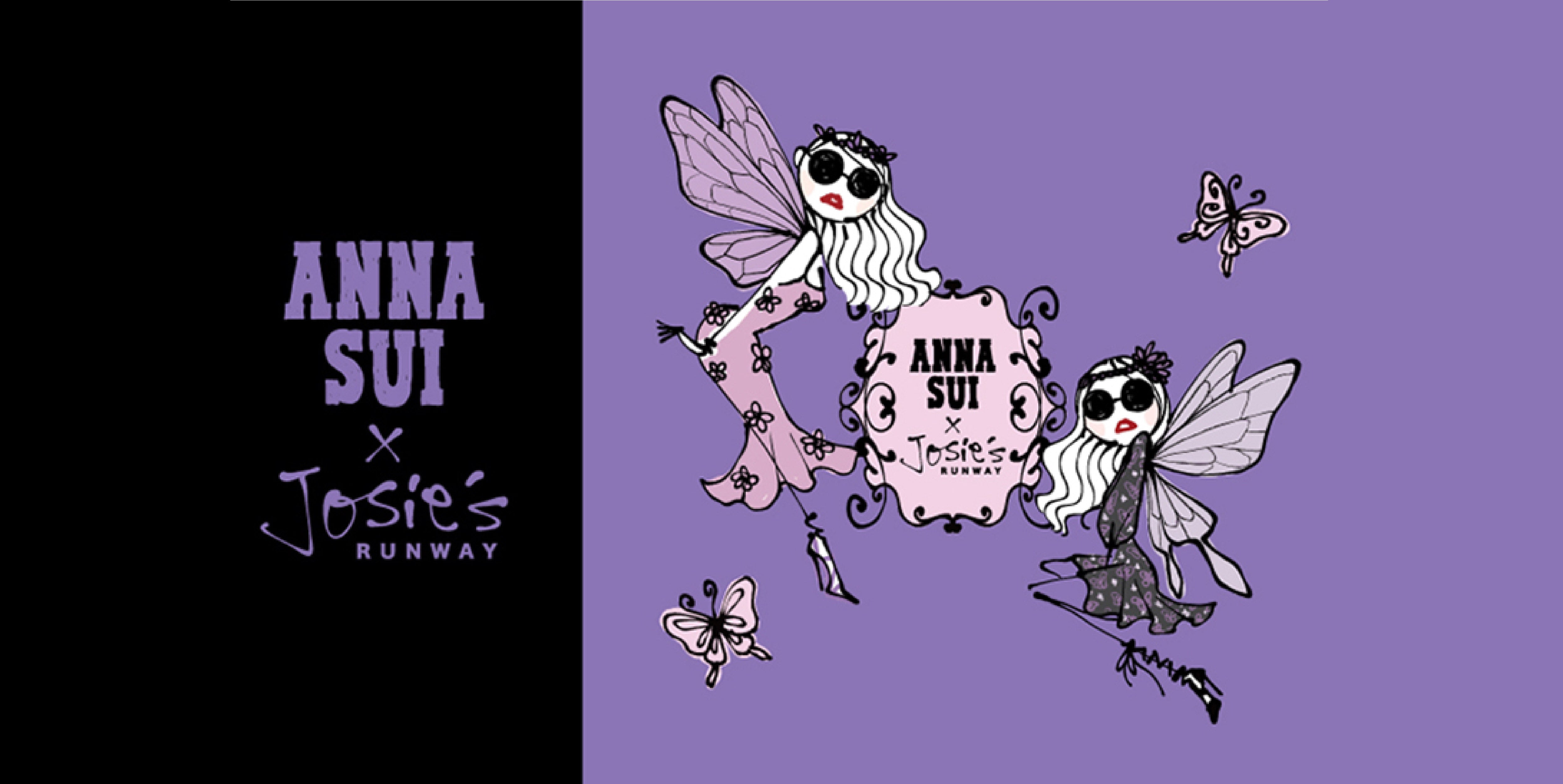<center><small>「ANNA SUI(アナ スイ)」×<br>「Josie's RUNWAY(ジョシーズランウェイ)」 の<br>コラボレーションが実現!</small></center>