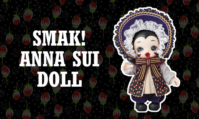 <center><small>SMAK! ANNA SUI DOLL</small></center>
