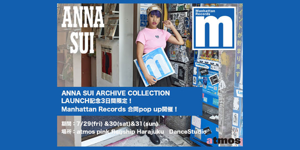 <center><small>ANNA SUI ARCHIVE COLLECTION<br> Manhattan Records とのPOP UP開催！ </small></center>
