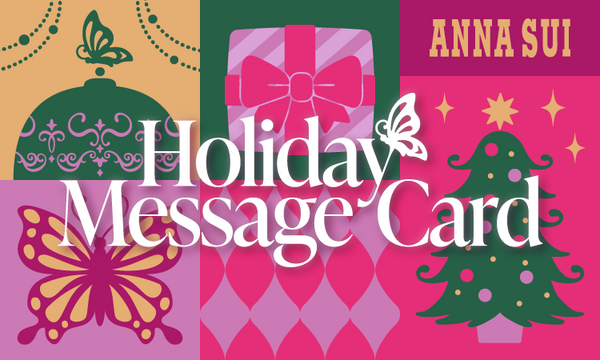 <center><small>ANNA SUI COSMETICS<br>HOLIDAY<br>MESSAGE CARD</small></center>