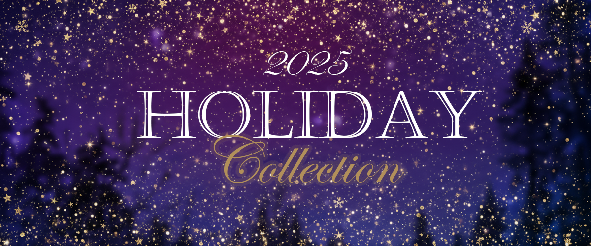 <!--2025 HOLIDAY COLLECTION -->